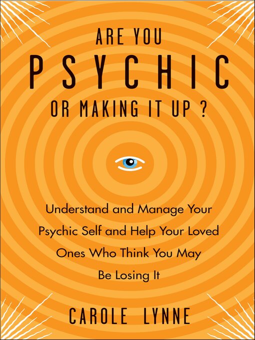 Title details for Are You Psychic or Making It Up? by Carole Lynne - Available
